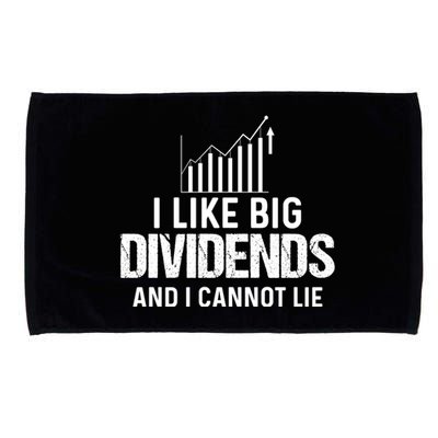 I Like Big Dividends And I Cannot Lie Trader Gift Microfiber Hand Towel