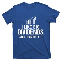 I Like Big Dividends And I Cannot Lie Trader Gift T-Shirt