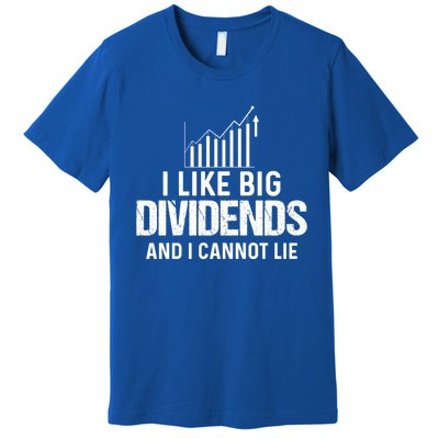 I Like Big Dividends And I Cannot Lie Trader Gift Premium T-Shirt