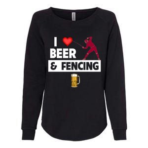 I Love Beer And Fencing Lunge Parry Sword Fighting Ing Gift Womens California Wash Sweatshirt