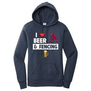 I Love Beer And Fencing Lunge Parry Sword Fighting Ing Gift Women's Pullover Hoodie