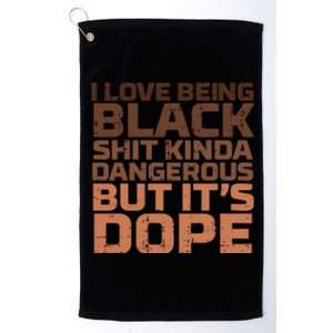 I Love Being Black Dangerous African Melanin Black History Cute Gift Platinum Collection Golf Towel