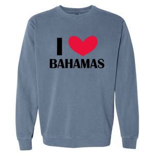 I Love Bahamas Funny Red Heart Love Bahamas Garment-Dyed Sweatshirt