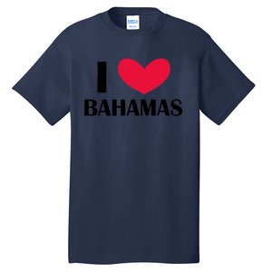 I Love Bahamas Funny Red Heart Love Bahamas Tall T-Shirt