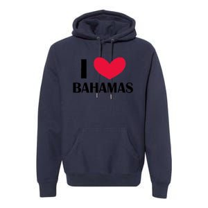 I Love Bahamas Funny Red Heart Love Bahamas Premium Hoodie