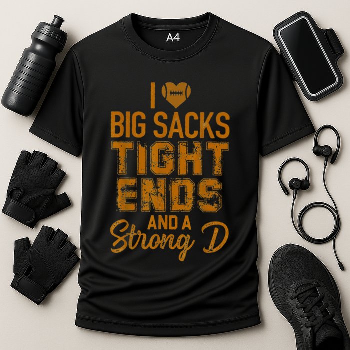 I Love Big Sacks Tight Ends and A Strong D Funny Cooling Performance Crew T-Shirt