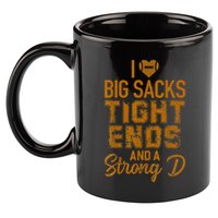 I Love Big Sacks Tight Ends and A Strong D Funny 11oz C Handle Ceramic Mug