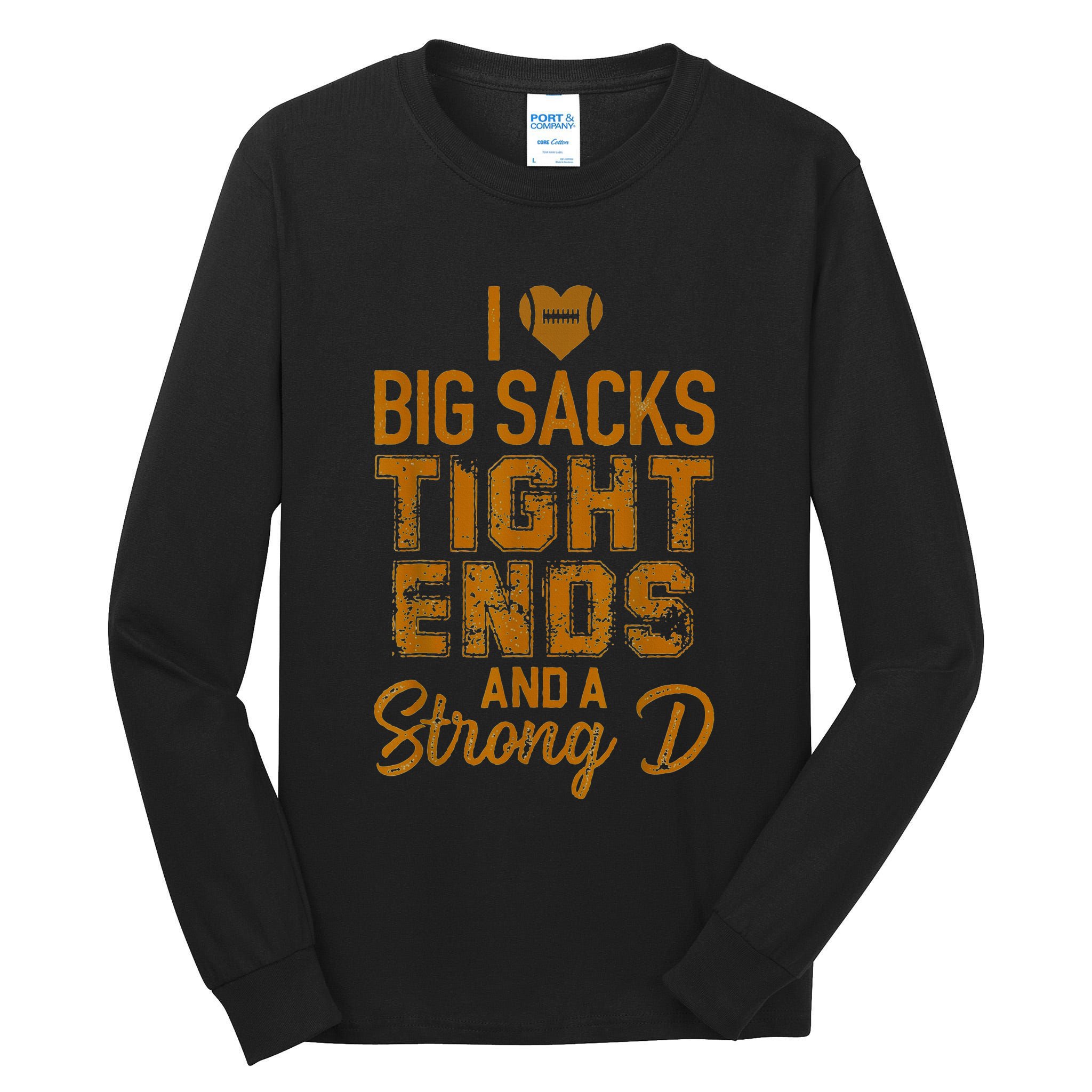 I Love Big Sacks Tight Ends and A Strong D Funny Tall Long Sleeve T-Shirt