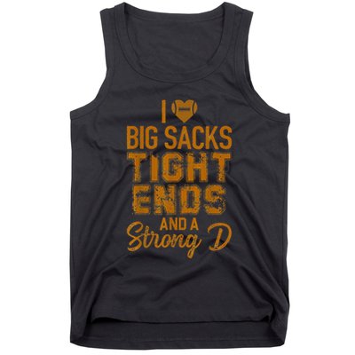 I Love Big Sacks Tight Ends and A Strong D Funny Tank Top