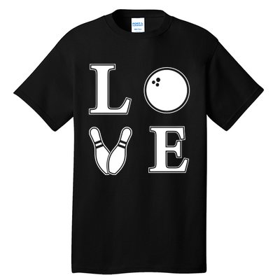 I Love Bowling Life Love To Bowl Bowling Lover Cool Gift Tall T-Shirt