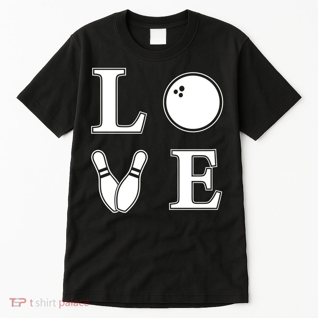 I Love Bowling Life Love To Bowl Bowling Lover Cool Gift Tall T-Shirt