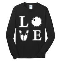 I Love Bowling Life Love To Bowl Bowling Lover Cool Gift Tall Long Sleeve T-Shirt