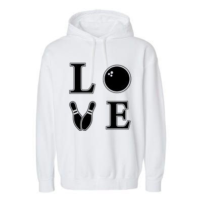 I Love Bowling Life Love To Bowl Bowling Lover Cool Gift Garment-Dyed Fleece Hoodie