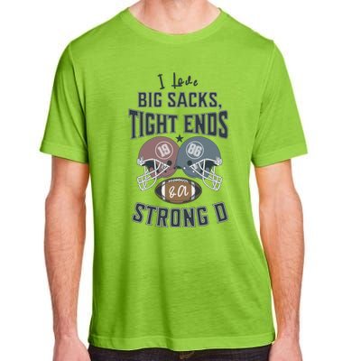 I Love Big Sacks Tight Ends And A Strong D Funny Football Adult ChromaSoft Performance T-Shirt