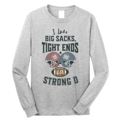 I Love Big Sacks Tight Ends And A Strong D Funny Football Long Sleeve Shirt