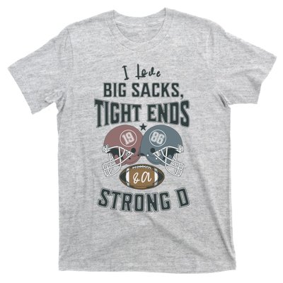 I Love Big Sacks Tight Ends And A Strong D Funny Football T-Shirt