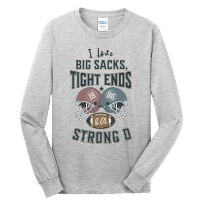 I Love Big Sacks Tight Ends And A Strong D Funny Football Tall Long Sleeve T-Shirt