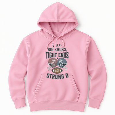 I Love Big Sacks Tight Ends And A Strong D Funny Football Hoodie