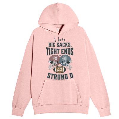 I Love Big Sacks Tight Ends And A Strong D Funny Football Urban Pullover Hoodie