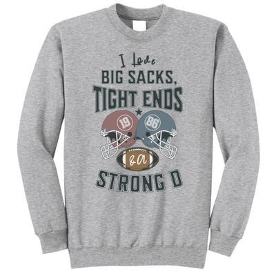 I Love Big Sacks Tight Ends And A Strong D Funny Football Tall Sweatshirt