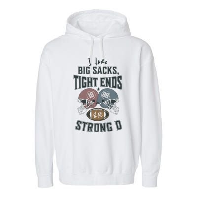 I Love Big Sacks Tight Ends And A Strong D Funny Football Garment-Dyed Fleece Hoodie