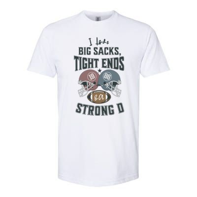 I Love Big Sacks Tight Ends And A Strong D Funny Football Softstyle CVC T-Shirt