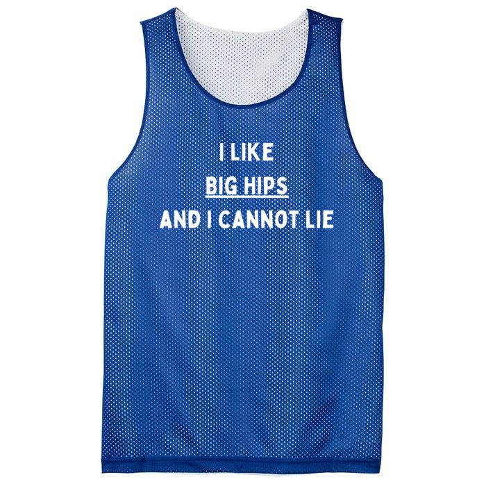 I Like Big Hips And I Cannot Lie Gift Mesh Reversible Basketball Jersey Tank