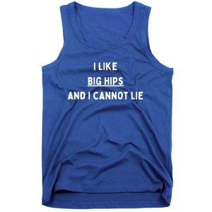 I Like Big Hips And I Cannot Lie Gift Tank Top