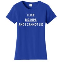 I Like Big Hips And I Cannot Lie Gift Women's T-Shirt