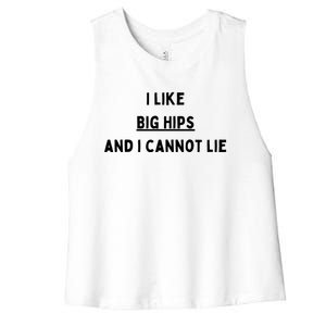 I Like Big Hips And I Cannot Lie Gift Women's Racerback Cropped Tank