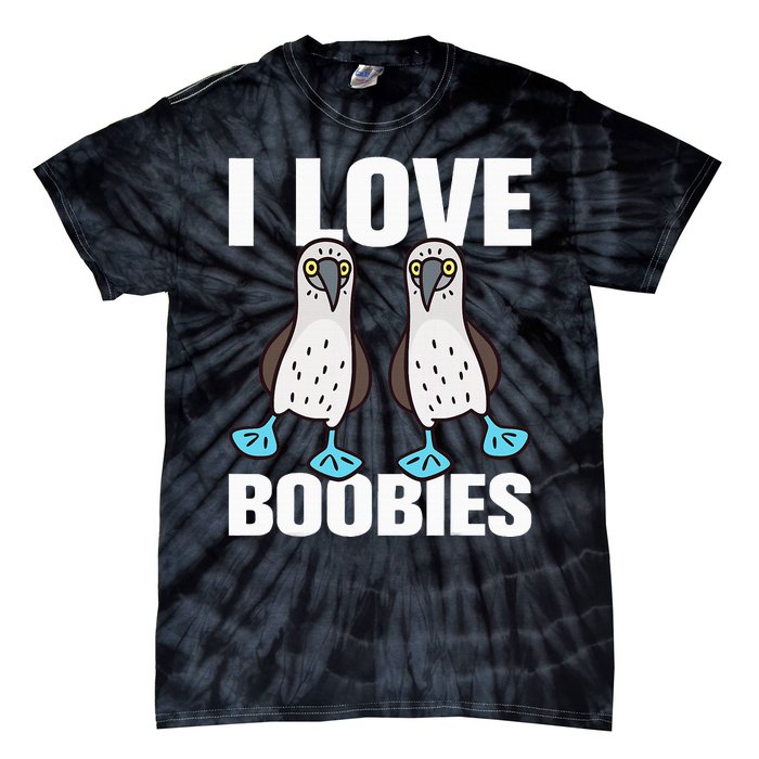 I Love Boobies Bluefooted Boobie Bird Funny Tie-Dye T-Shirt