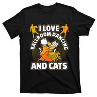 I Love Ballroom Dancing & Cats Kitty Cat Swing Latin Gift T-Shirt