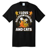 I Love Ballroom Dancing & Cats Kitty Cat Swing Latin Gift Tall T-Shirt