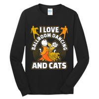 I Love Ballroom Dancing & Cats Kitty Cat Swing Latin Gift Tall Long Sleeve T-Shirt