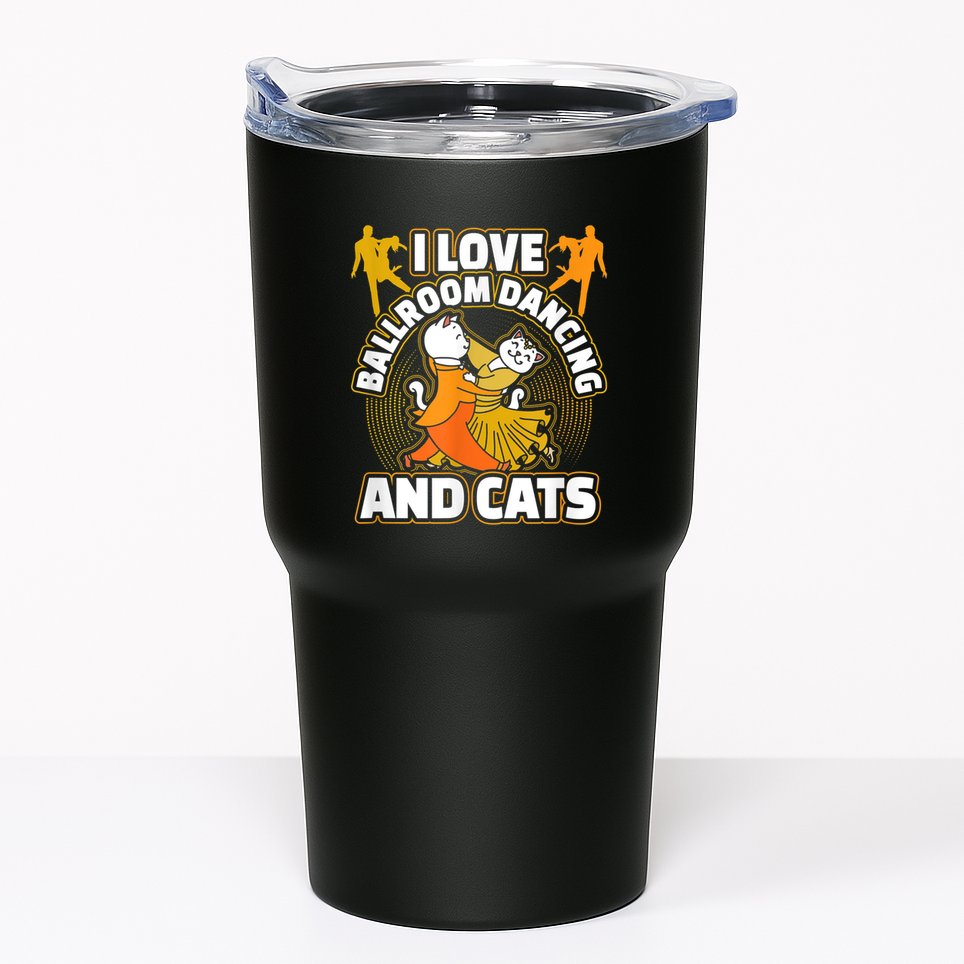 I Love Ballroom Dancing & Cats Kitty Cat Swing Latin Gift Tumbler