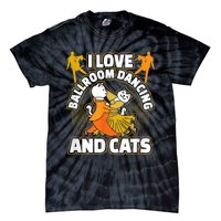 I Love Ballroom Dancing & Cats Kitty Cat Swing Latin Gift Tie-Dye T-Shirt