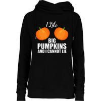 I Like Big Pumpkins And I Cannot Lie Womens Funnel Neck Pullover Hood