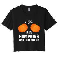 I Like Big Pumpkins And I Cannot Lie Women's Crop Top Tee