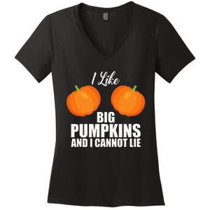 I Like Big Pumpkins And I Cannot Lie Women's V-Neck T-Shirt