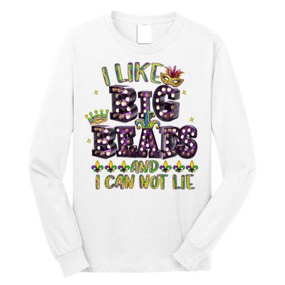I Like Big Beads And I Can Not Lie Fat Tuesday For Mardi Gras Long Sleeve Shirt