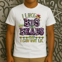 I Like Big Beads And I Can Not Lie Fat Tuesday For Mardi Gras T-Shirt