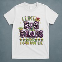 I Like Big Beads And I Can Not Lie Fat Tuesday For Mardi Gras T-Shirt
