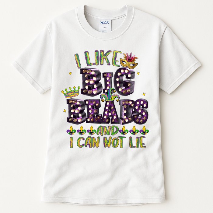 I Like Big Beads And I Can Not Lie Fat Tuesday For Mardi Gras Tall T-Shirt