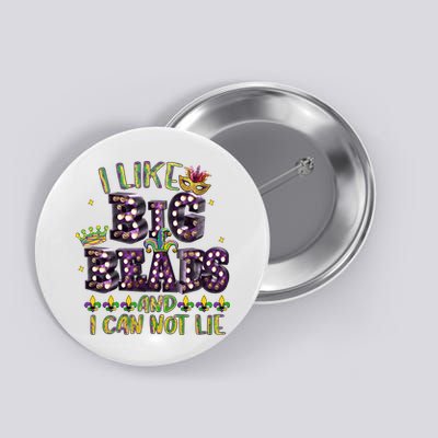 I Like Big Beads And I Can Not Lie Fat Tuesday For Mardi Gras Button
