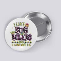 I Like Big Beads And I Can Not Lie Fat Tuesday For Mardi Gras Button