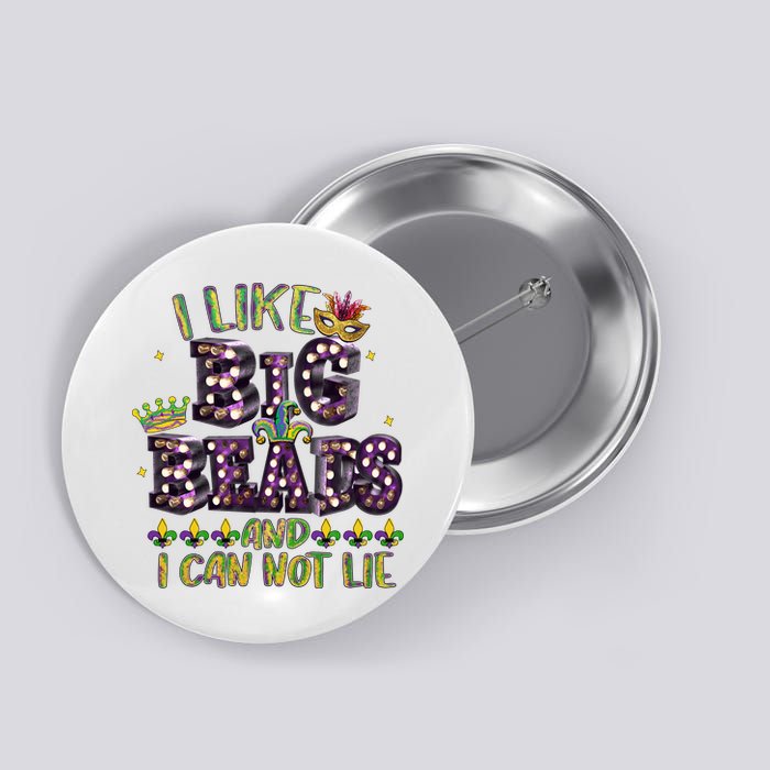 I Like Big Beads And I Can Not Lie Fat Tuesday For Mardi Gras Button