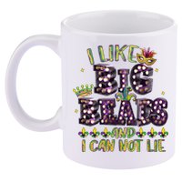 I Like Big Beads And I Can Not Lie Fat Tuesday For Mardi Gras 11oz C Handle Ceramic Mug