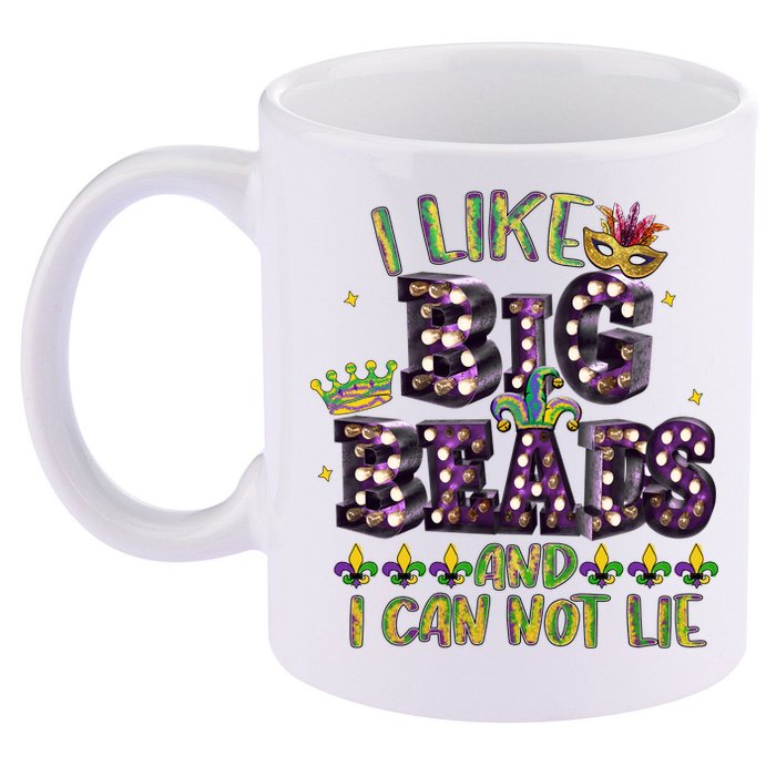 I Like Big Beads And I Can Not Lie Fat Tuesday For Mardi Gras 11oz C Handle Ceramic Mug