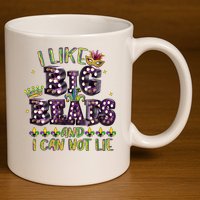 I Like Big Beads And I Can Not Lie Fat Tuesday For Mardi Gras 11oz C Handle Ceramic Mug