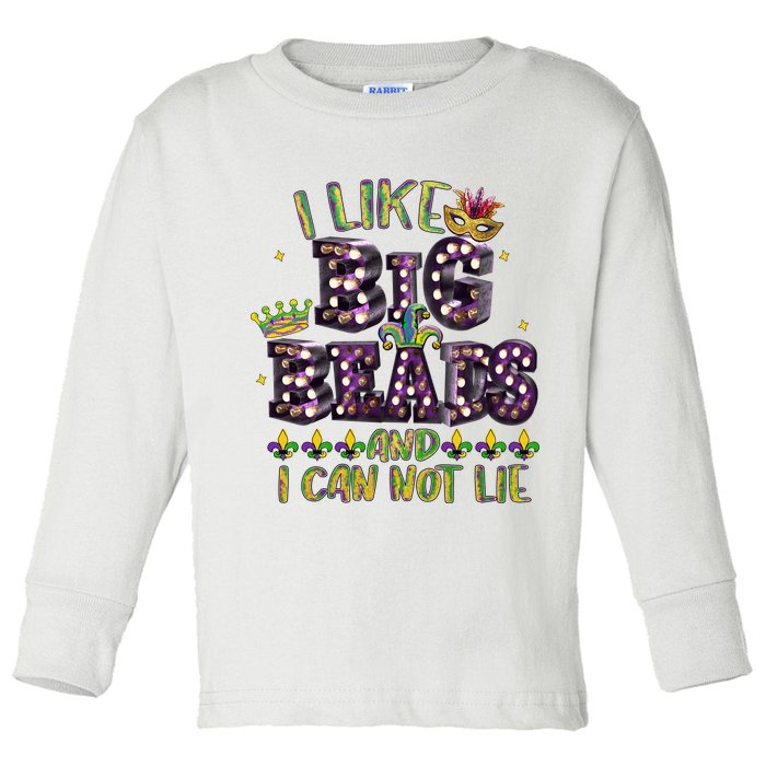 I Like Big Beads And I Can Not Lie Fat Tuesday For Mardi Gras Toddler Long Sleeve Shirt